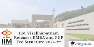 IIM Visakhapatnam Releases EMBA and PGP Fee Structure 2025-27; Check Details Here